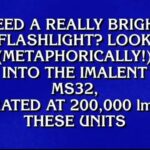 Flashlight clue on Jeopardy tonight !
