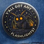 Y’all got any flashlights?