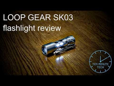 LOOP GEAR SK03 flashlight video review